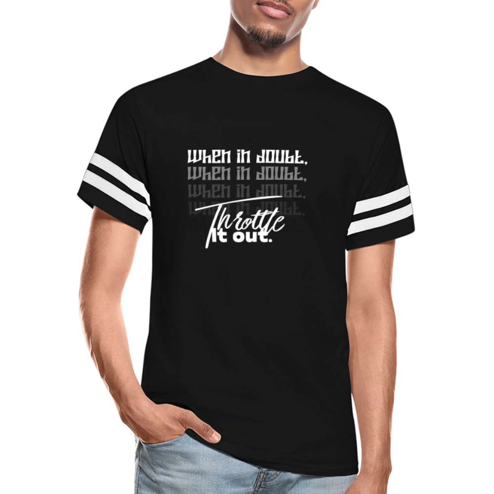 "When In Doubt, Throttle It Out" Vintage Sport T-Shirt - black/white