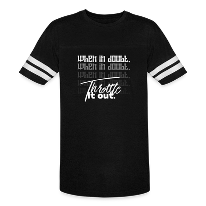 "When In Doubt, Throttle It Out" Vintage Sport T-Shirt - black/white